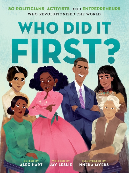 Title details for Who Did It First? 50 Politicians, Activists, and Entrepreneurs Who Revolutionized the World by Jay Leslie - Wait list